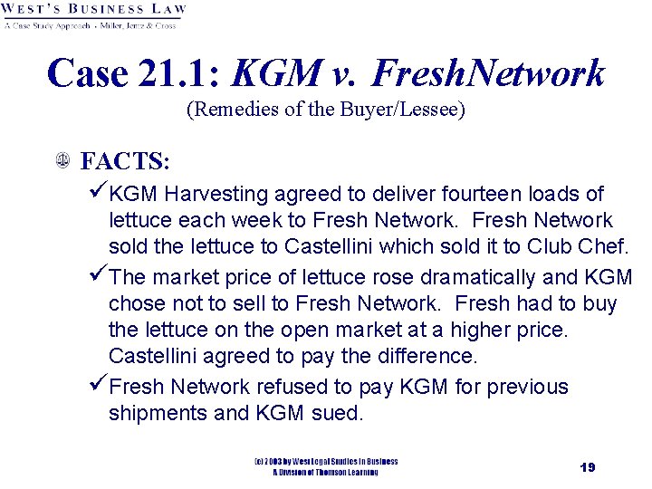 Case 21. 1: KGM v. Fresh. Network (Remedies of the Buyer/Lessee) FACTS: üKGM Harvesting