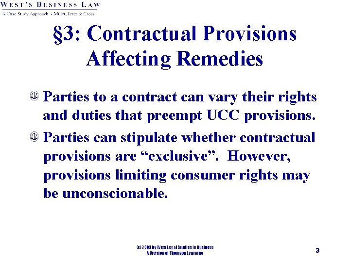 § 3: Contractual Provisions Affecting Remedies Parties to a contract can vary their rights