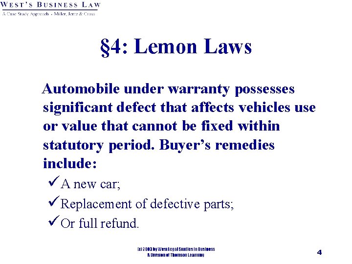 § 4: Lemon Laws Automobile under warranty possesses significant defect that affects vehicles use