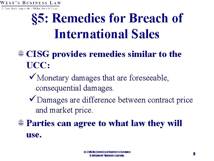 § 5: Remedies for Breach of International Sales CISG provides remedies similar to the