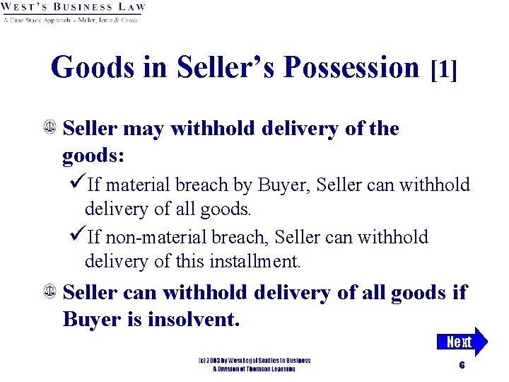 Goods in Seller’s Possession [1] Seller may withhold delivery of the goods: üIf material