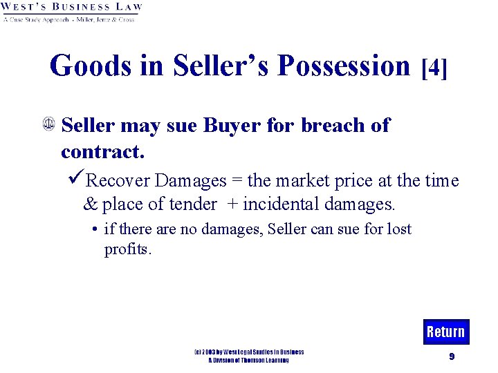 Goods in Seller’s Possession [4] Seller may sue Buyer for breach of contract. üRecover