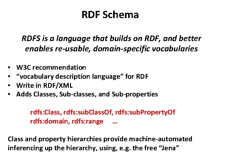 RDF Schema RDFS is a language that builds on RDF, and better enables re-usable,