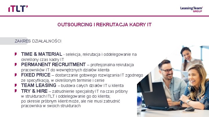 OUTSOURCING I REKRUTACJA KADRY IT ZAKRES DZIAŁALNOŚCI TIME & MATERIAL - selekcja, rekrutacja i