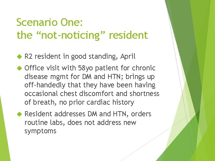 Scenario One: the “not-noticing” resident R 2 resident in good standing, April Office visit
