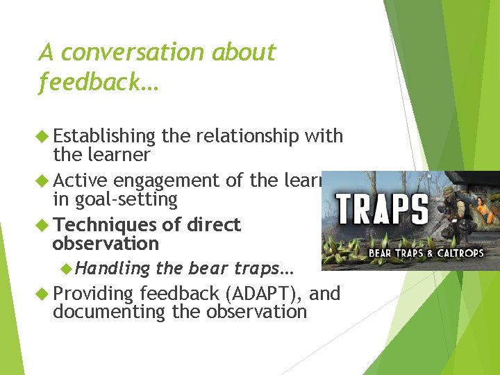 A conversation about feedback… Establishing the relationship with the learner Active engagement of the