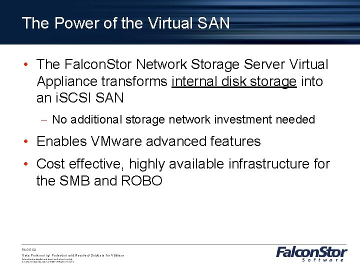 The Power of the Virtual SAN • The Falcon. Stor Network Storage Server Virtual