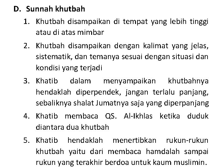 D. Sunnah khutbah 1. Khutbah disampaikan di tempat yang lebih tinggi atau di atas
