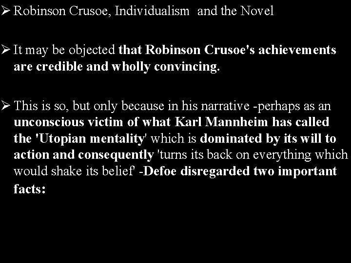 Ø Robinson Crusoe, Individualism and the Novel Ø It may be objected that Robinson