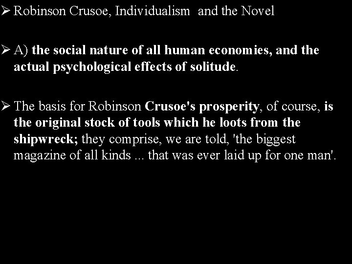 Ø Robinson Crusoe, Individualism and the Novel Ø A) the social nature of all