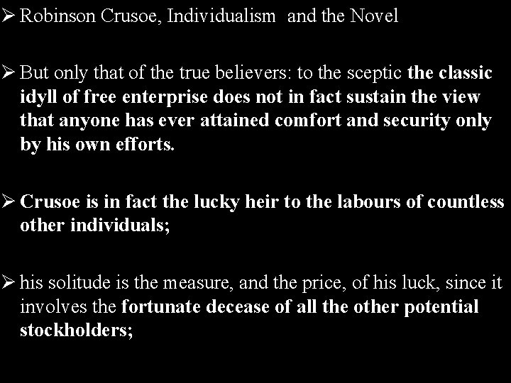 Ø Robinson Crusoe, Individualism and the Novel Ø But only that of the true