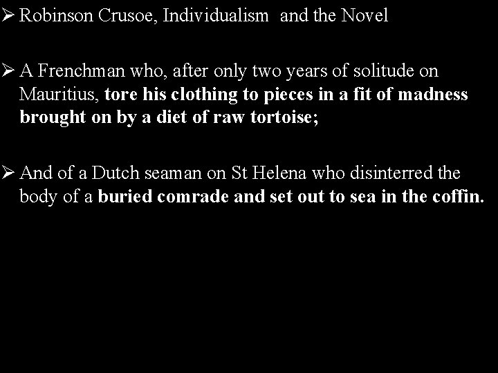 Ø Robinson Crusoe, Individualism and the Novel Ø A Frenchman who, after only two