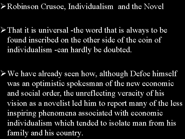 Ø Robinson Crusoe, Individualism and the Novel Ø That it is universal -the word