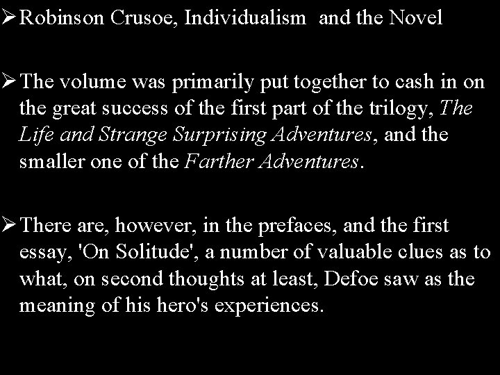 Ø Robinson Crusoe, Individualism and the Novel Ø The volume was primarily put together