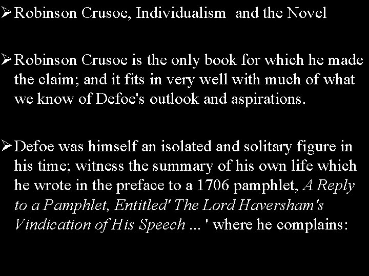 Ø Robinson Crusoe, Individualism and the Novel Ø Robinson Crusoe is the only book