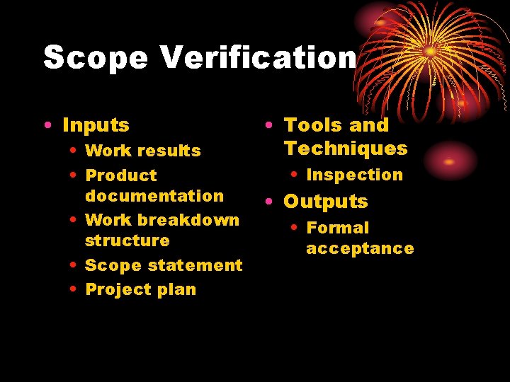 Scope Verification • Inputs • Work results • Product documentation • Work breakdown structure
