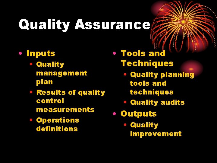 Quality Assurance • Inputs • Tools and Techniques • Quality management • Quality planning