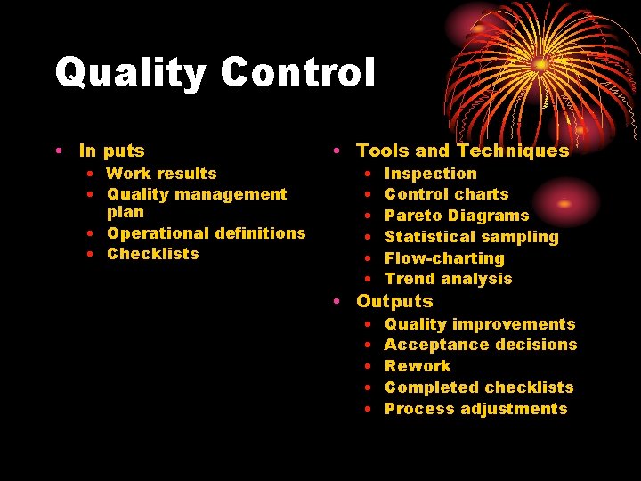 Quality Control • In puts • Work results • Quality management plan • Operational