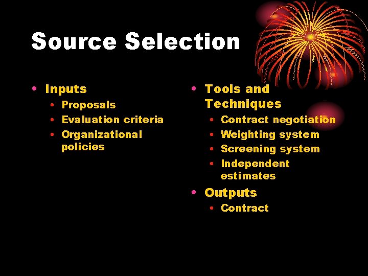 Source Selection • Inputs • Proposals • Evaluation criteria • Organizational policies • Tools
