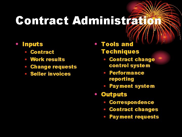 Contract Administration • Inputs • • Contract Work results Change requests Seller invoices •