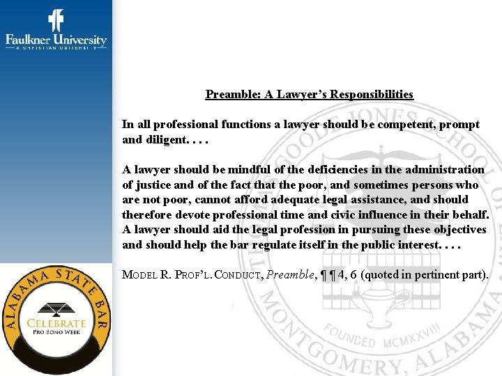 Preamble: A Lawyer’s Responsibilities In all professional functions a lawyer should be competent, prompt