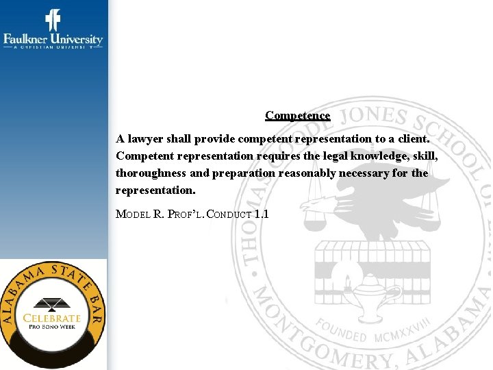 Competence A lawyer shall provide competent representation to a client. Competent representation requires the