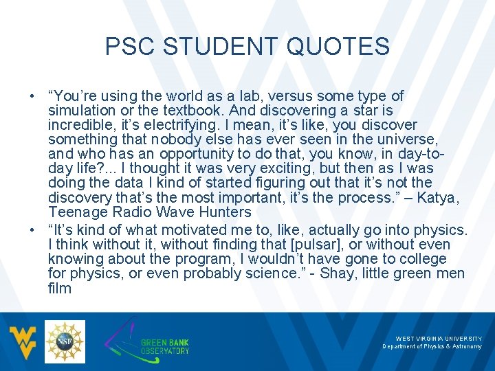 PSC STUDENT QUOTES • “You’re using the world as a lab, versus some type