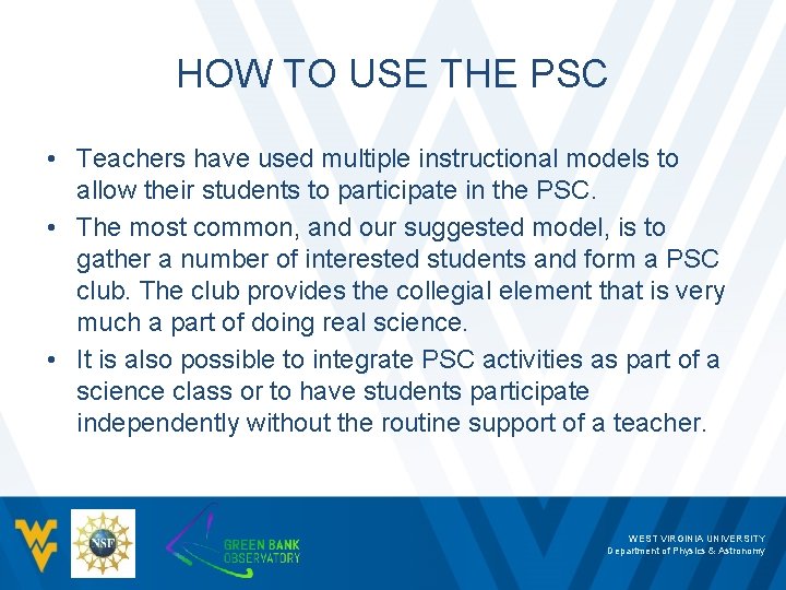 HOW TO USE THE PSC • Teachers have used multiple instructional models to allow