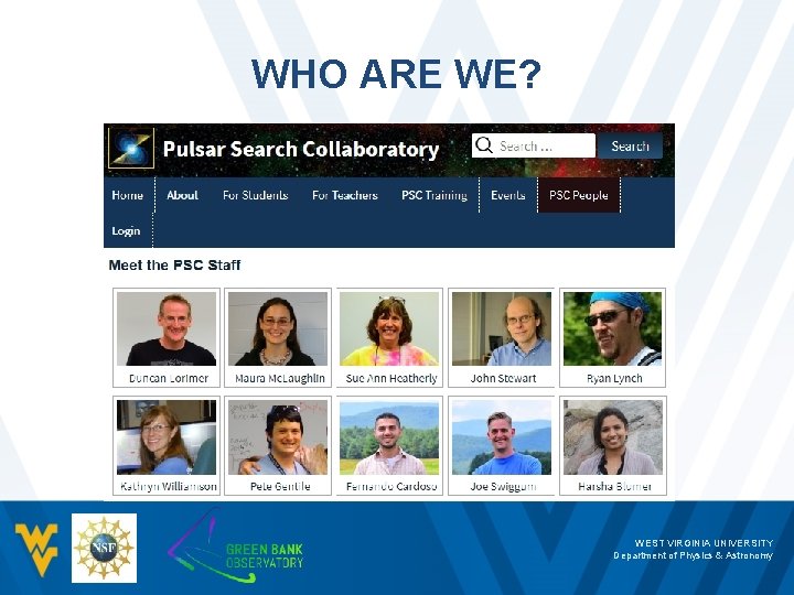 WHO ARE WE? WEST VIRGINIA UNIVERSITY Department of Physics & Astronomy 