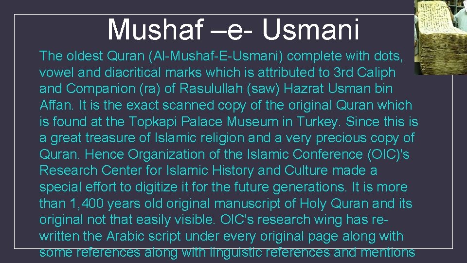 Mushaf –e- Usmani The oldest Quran (Al-Mushaf-E-Usmani) complete with dots, vowel and diacritical marks