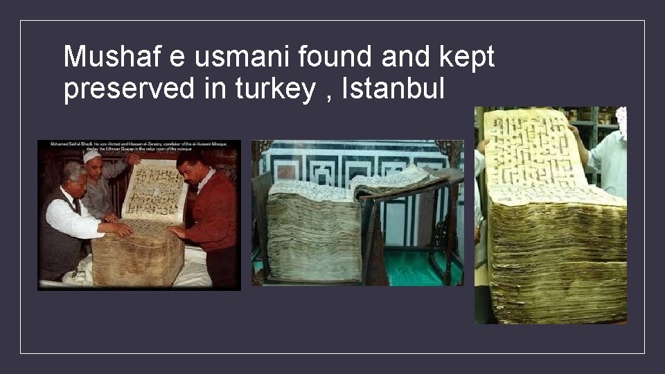 Mushaf e usmani found and kept preserved in turkey , Istanbul 