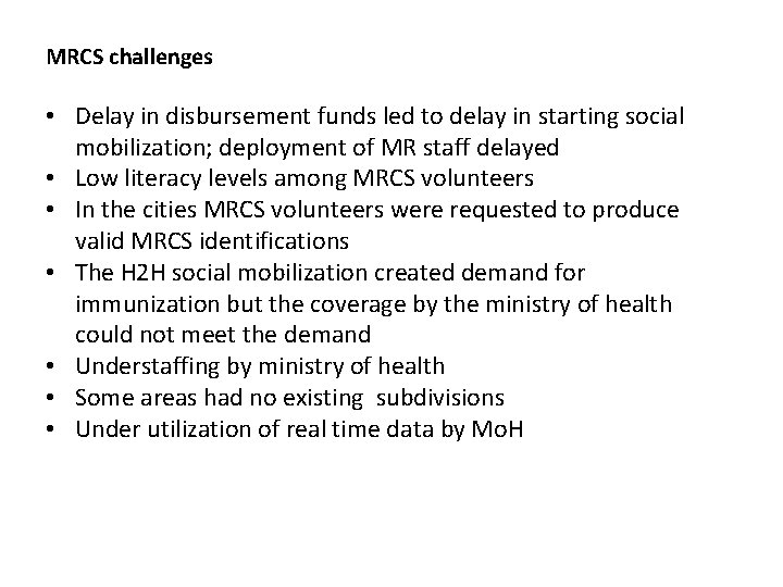 MRCS challenges • Delay in disbursement funds led to delay in starting social mobilization;