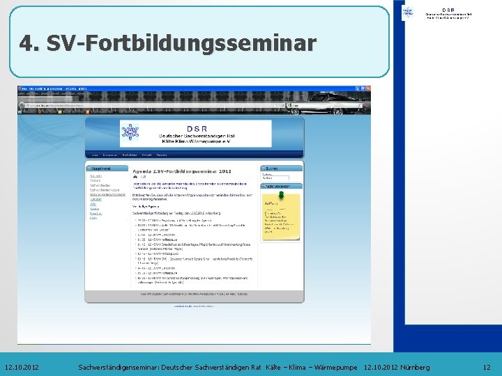 4. SV-Fortbildungsseminar 12. 10. 2012 Sachverständigenseminar: Deutscher Sachverständigen Rat Kälte – Klima – Wärmepumpe