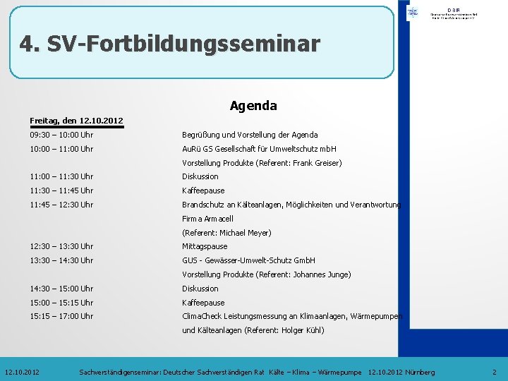 4. SV-Fortbildungsseminar Agenda Freitag, den 12. 10. 2012 09: 30 – 10: 00 Uhr