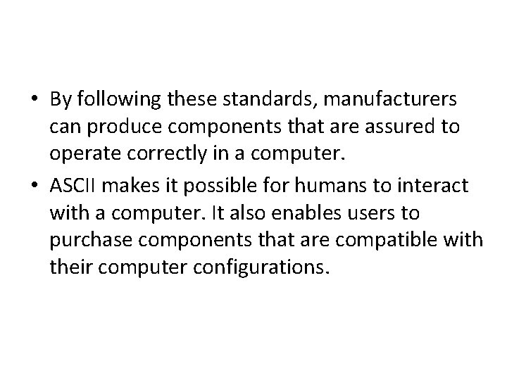  • By following these standards, manufacturers can produce components that are assured to