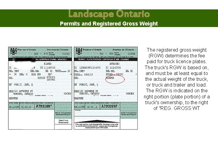 Landscape Ontario Permits and Registered Gross Weight The registered gross weight (RGW) determines the