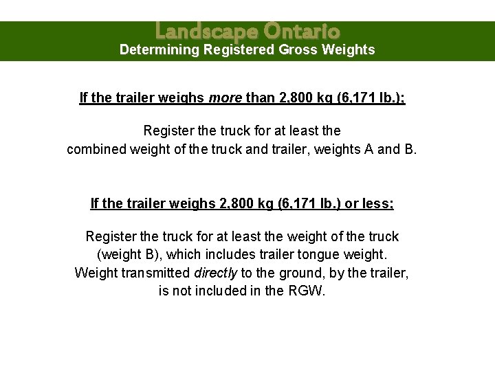 Landscape Ontario Determining Registered Gross Weights If the trailer weighs more than 2, 800