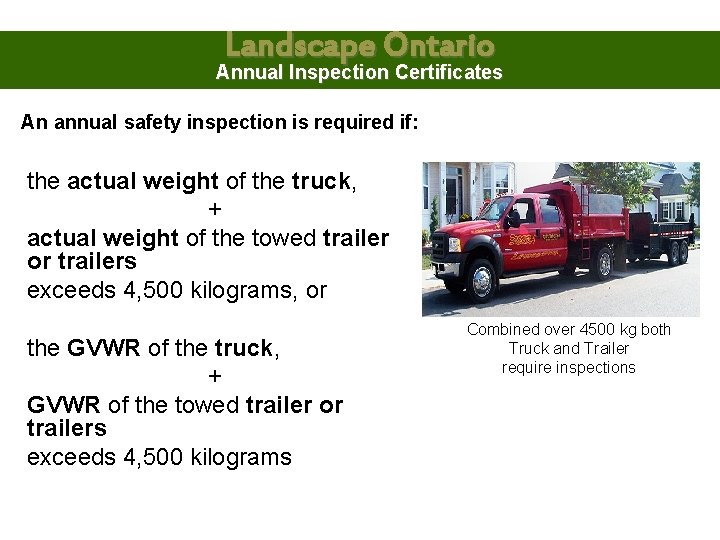 Landscape Ontario Annual Inspection Certificates An annual safety inspection is required if: the actual