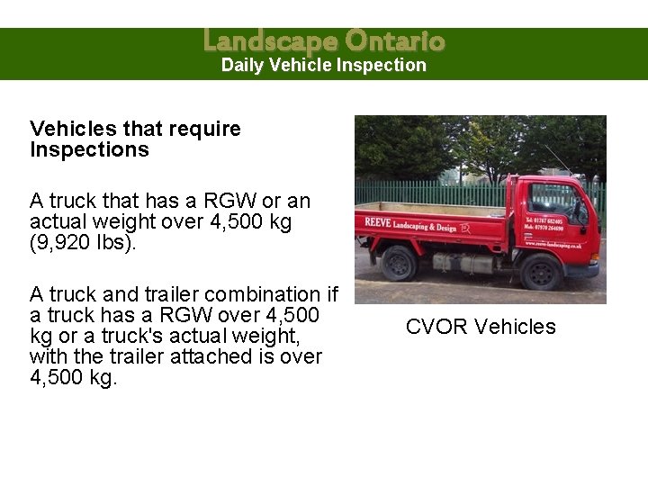 Landscape Ontario Daily Vehicle Inspection Vehicles that require Inspections A truck that has a