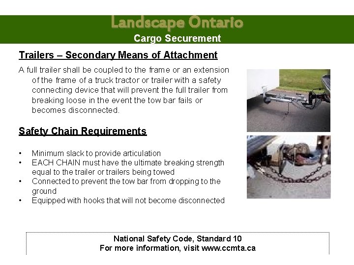 Landscape Ontario Cargo Securement Trailers – Secondary Means of Attachment A full trailer shall