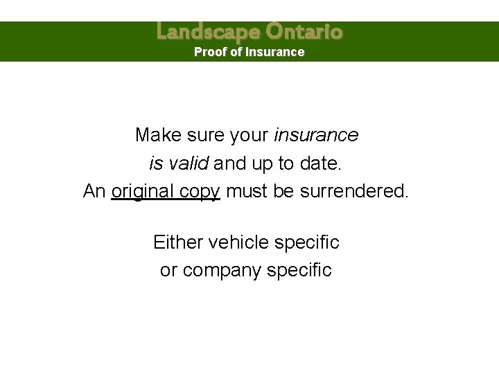 Landscape Ontario Proof of Insurance Make sure your insurance is valid and up to