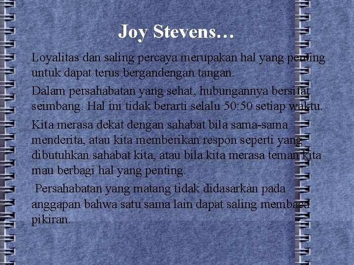 Joy Stevens… Loyalitas dan saling percaya merupakan hal yang penting untuk dapat terus bergandengan