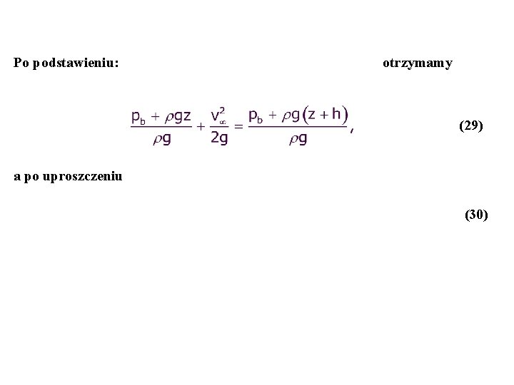 Po podstawieniu: otrzymamy (29) a po uproszczeniu (30) 