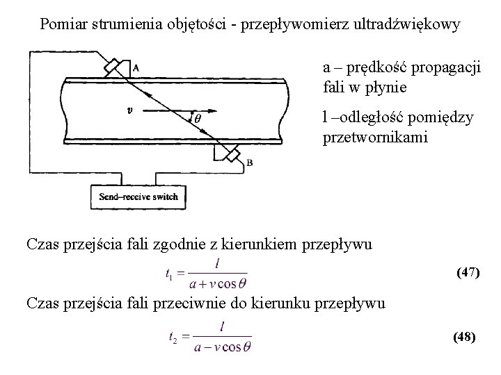 Pomiar strumienia objętości - przepływomierz ultradźwiękowy a – prędkość propagacji fali w płynie l