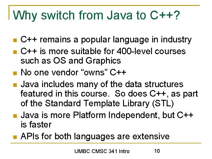 Why switch from Java to C++? C++ remains a popular language in industry C++