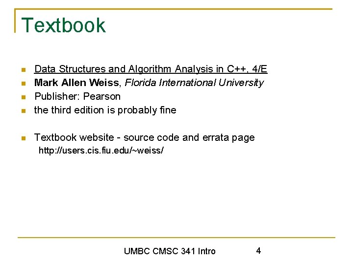 Textbook Data Structures and Algorithm Analysis in C++, 4/E Mark Allen Weiss, Florida International