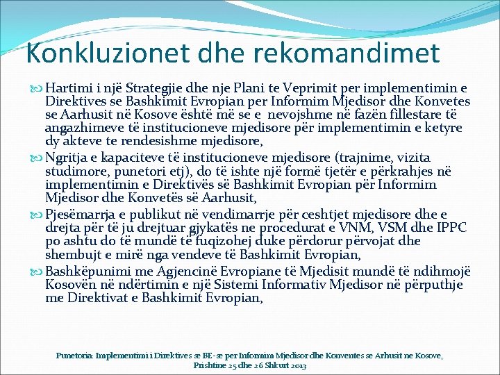 Konkluzionet dhe rekomandimet Hartimi i një Strategjie dhe nje Plani te Veprimit per implementimin