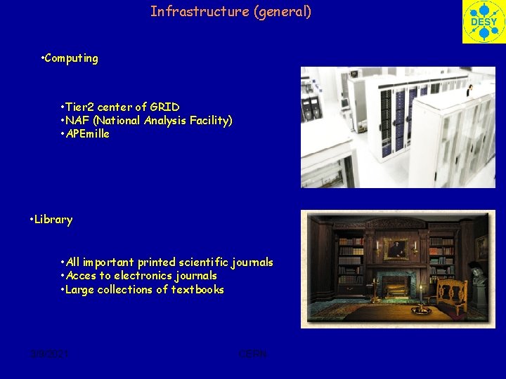 Infrastructure (general) • Computing • Tier 2 center of GRID • NAF (National Analysis