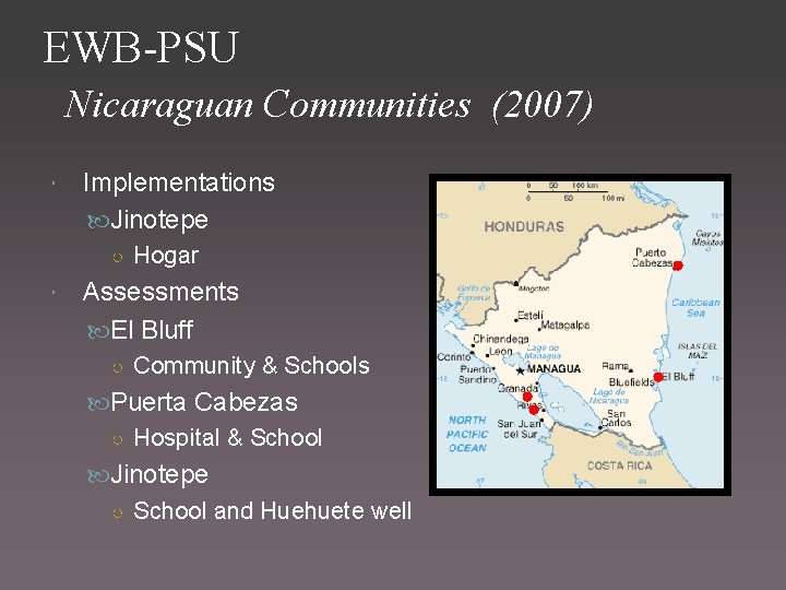 EWB-PSU Nicaraguan Communities (2007) Implementations Jinotepe ○ Hogar Assessments El Bluff ○ Community &