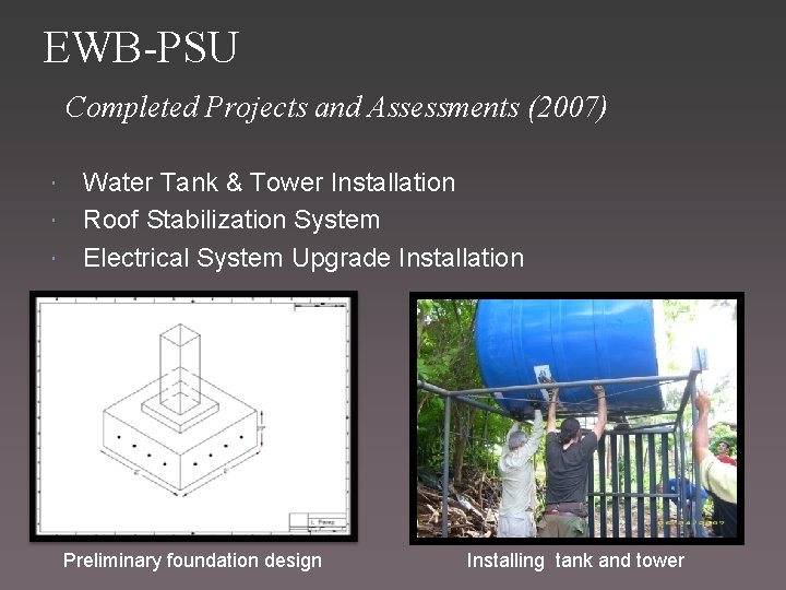 EWB-PSU Completed Projects and Assessments (2007) Water Tank & Tower Installation Roof Stabilization System